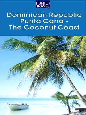 cover image of Dominican Republic - The Coconut Coast/Punta Cana